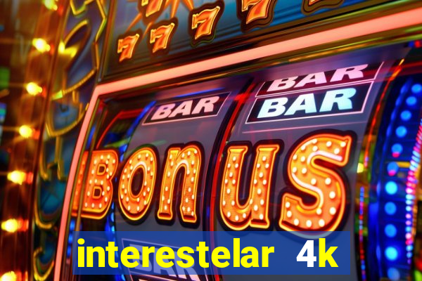 interestelar 4k dublado torrent